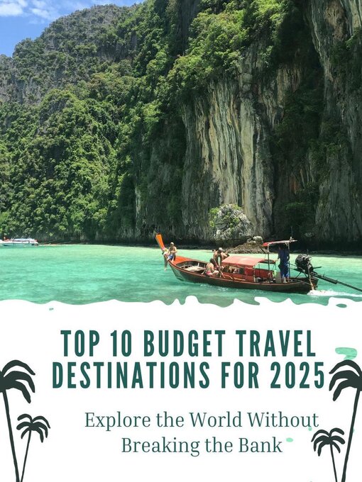 Title details for Top 10 Budget Travel Destinations for 2025 by Monica Jepchumba - Available